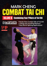 Combat Tai Chi - Vol.6 Combining Four Pillars - by Mark Cheng