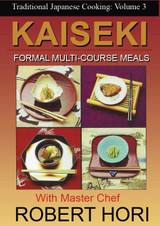 Traditional Japanese Cooking - Vol.3 Kaiseki - by Robert Hori