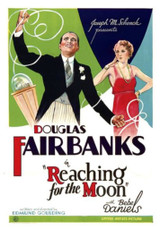 Reaching For The Moon - Starring Douglas Fairbanks,  Bebe Daniels and Edward Everett Horton