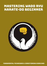 Mastering Wado Ryu Karate-Do Beginner ( Download Version )