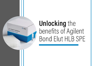 Unlocking the Benefits of Agilent Bond Elut HLB SPE