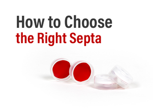 How to Choose the Right Septa for Your Autosampler Vial Closure
