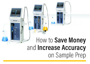 How to Save Money and Increase Accuracy on Sample Prep