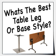 Find The Best Table Leg Or Base Style For You