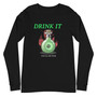 SC Drink It Unisex Long Sleeve Tee