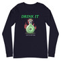 SC Drink It Unisex Long Sleeve Tee