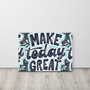 SC Make Today Great Thin Canvas