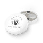 SC Here For A Good Time Bottle Opener