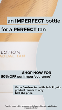 Pole Physics Luxe Gradual Tan: Imperfect Edit