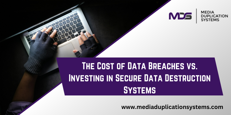 The Cost of Data Breaches vs. Investing in Secure Data Destruction Systems