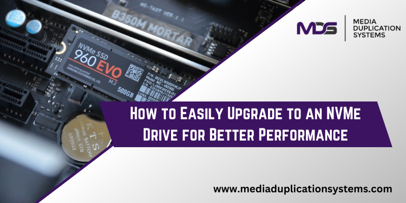 How to Easily Upgrade to an NVMe Drive for Better Performance