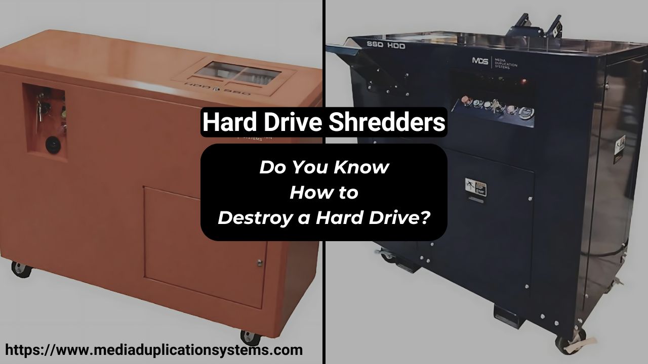 Hard Drive Shredder: Know How to Destroy a Hard Drive