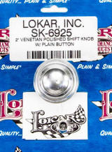 Lokar 2In Shift Knob Venetian Polished W/Button Sk-6925