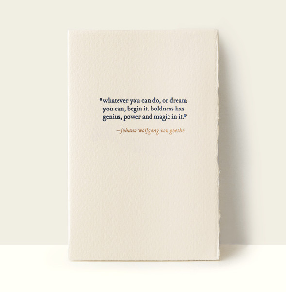 “whatever you can do, or dream...” Letterpress Card