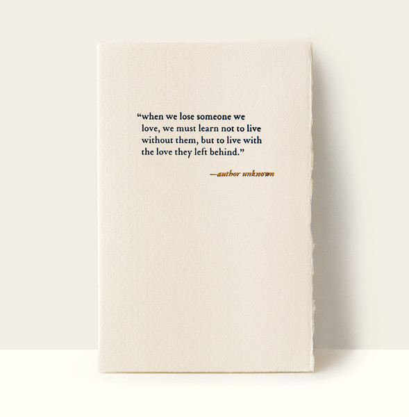 “when we lose someone we love... ” Letterpress Card “when we lose someone we love... ” Letterpress Card