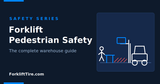 Forklift Pedestrian Safety Guide