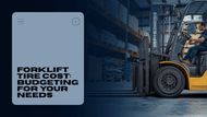 Forklift Tire Cost: What Affects Price and How To Budget