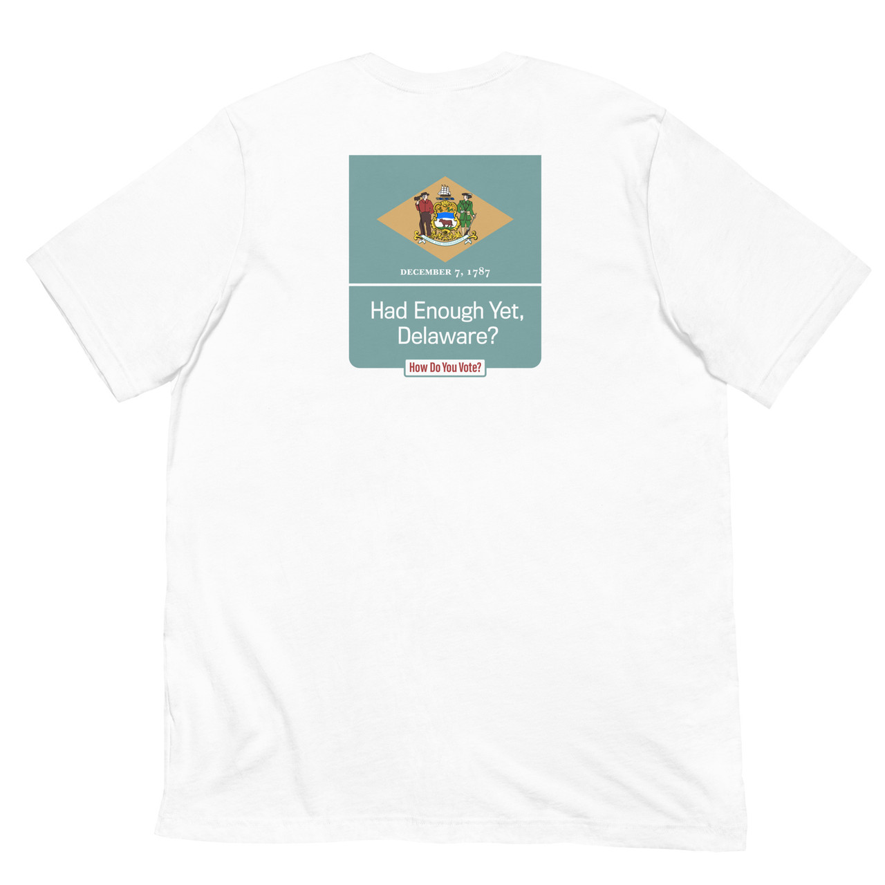 Delaware How Do You Vote Shirt, Back, White