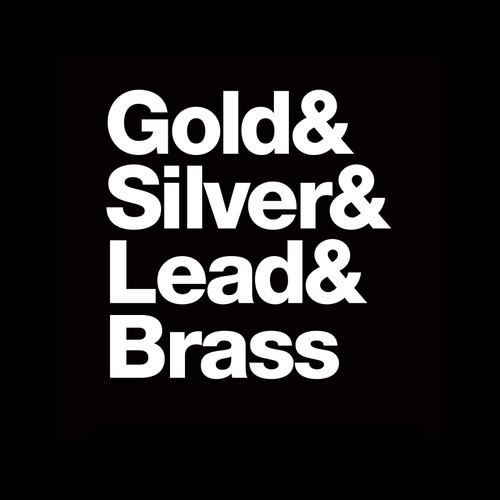 Gold & Silver & Lead & Brass, white text, unisex t-shirt Gold & Silver & Lead & Brass, white text, unisex t-shirt