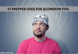 17 PREPPER USES FOR ALUMINUM FOIL