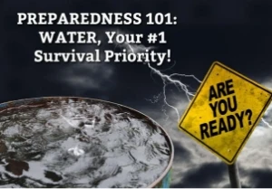 WATER, YOUR #1 SURVIVAL PRIORITY