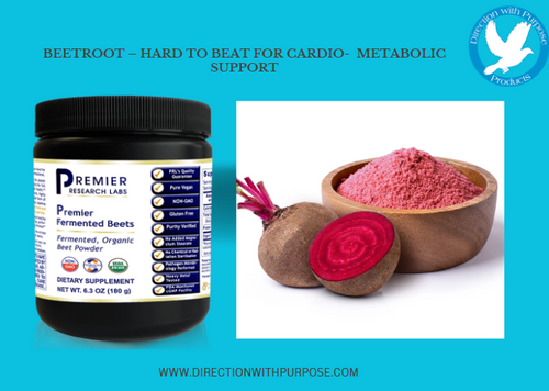 BEETROOT – HARD TO BEAT FOR CARDIO-  METABOLIC SUPPORT