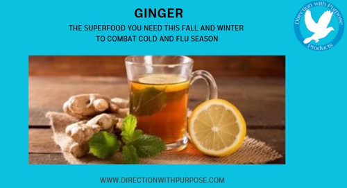 Ginger: The Superfood You Need This Fall and Winter to Combat Cold and Flu Season