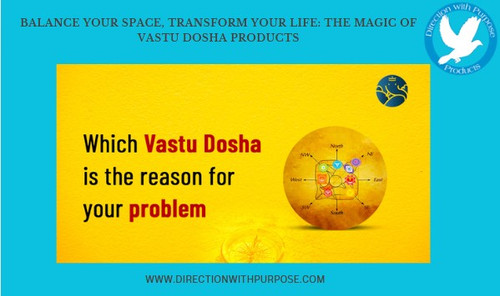 Balance Your Space, Transform Your Life: The Magic of Vastu Dosha Products