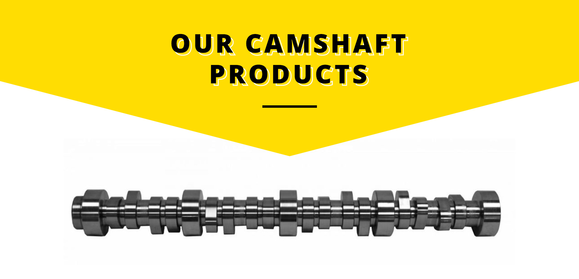our-camshaft-products.jpg our-camshaft-products.jpg