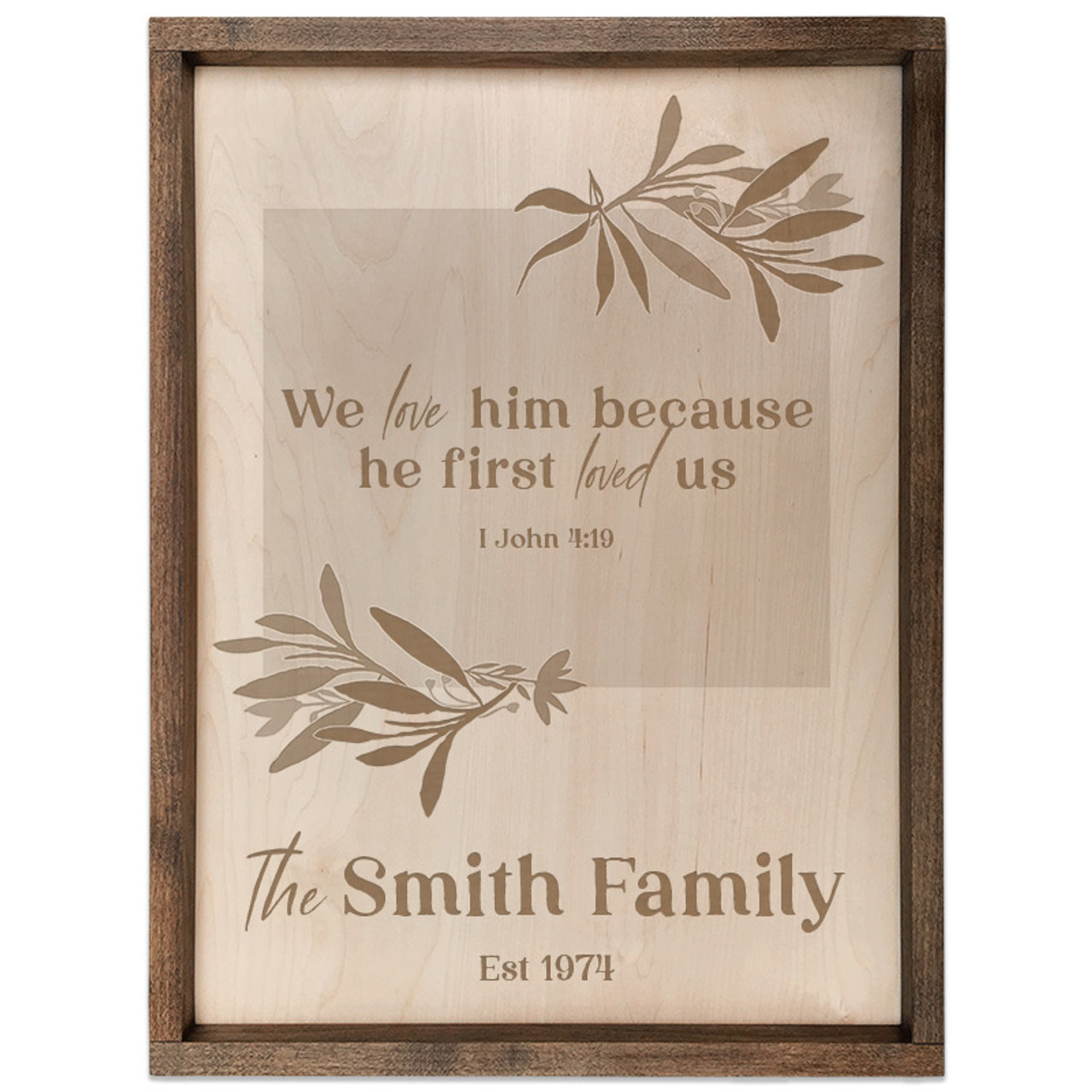 We Love Him Personalized Wood Scripture Plaque (I John 4:19) - Northwest  Gifts