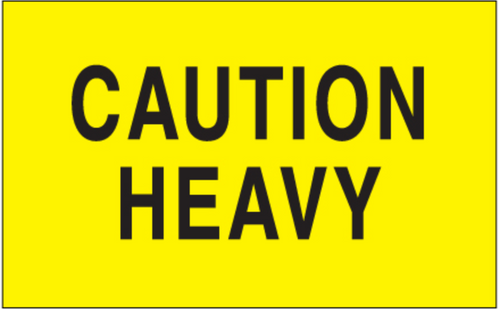 Label, Caution Heavy, 3" x 5", 500/roll Label, Caution Heavy, 3" x 5", 500/roll