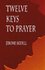 Twelve Keys to Prayer (autographed)