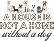 A House is Not A HOME Without a Dog- 16x24" Design Waffle Tea Towels A House is Not A HOME Without a Dog- 16x24" Design Waffle Tea Towels