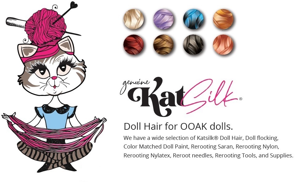 Doll Hair, Katsilk Doll Hair, Doll flocking, Color Matched Doll Paint,  Rerooting Saran, Rerooting Nylon, Rerooting Nylatex, and Supplies. Home of  genuine KatSilk® Doll Hair, , Katsilk