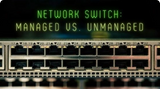 Network Switch: Managed vs Unmanaged