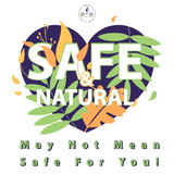 ​“Safe and Natural” May Not Mean “Safe for You”!