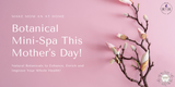 Botanical Mini-Spa Recipes for Mom