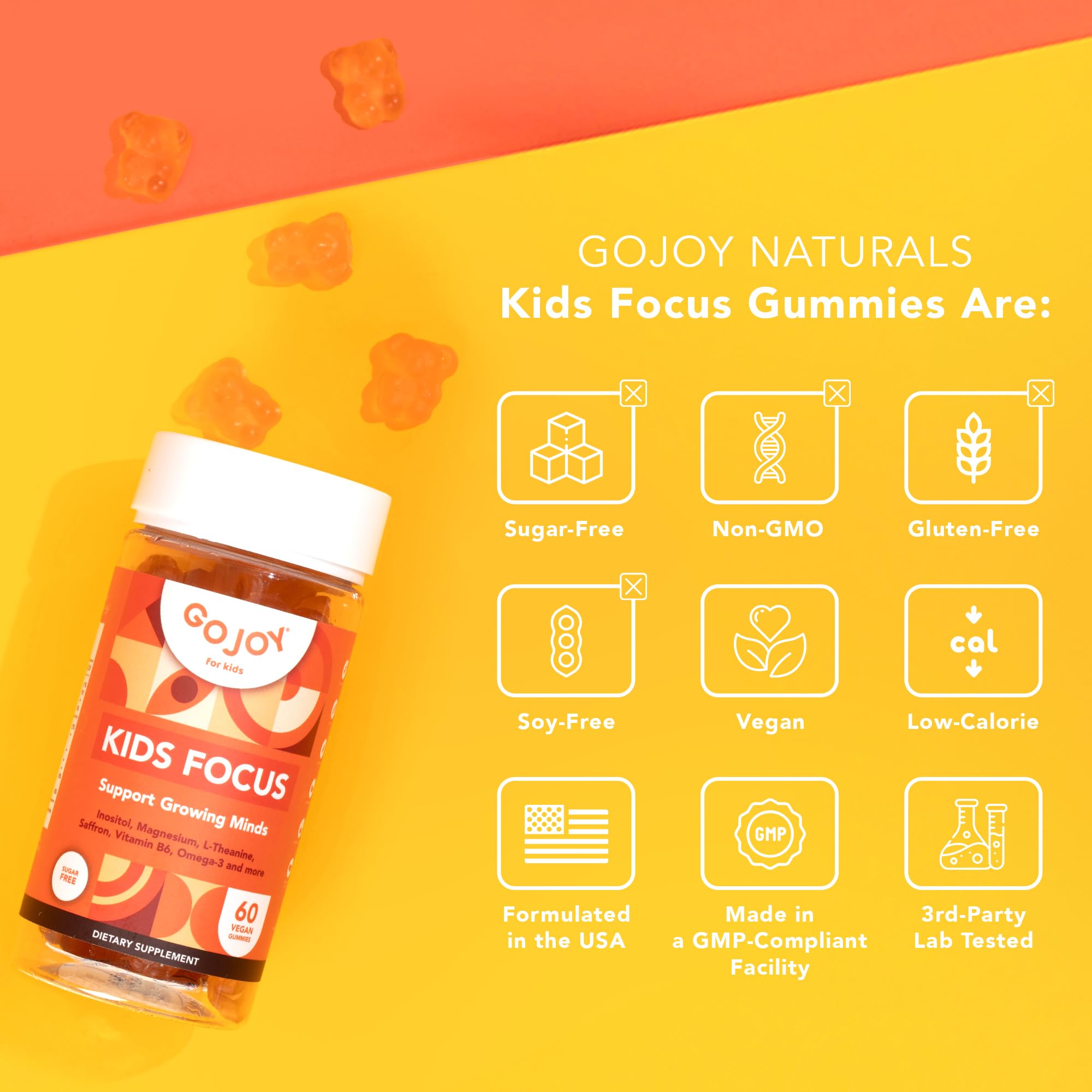 GOJOY NATURALS Kids Focus Gummies - 7-in-1 Focus & Attention Supplement for Kids & Teens w/Saffron Extract, Magnesium Glycinate, L-Theanine, Inositol & More - Vegan, Gluten & Sugar-Free, Non-GMO