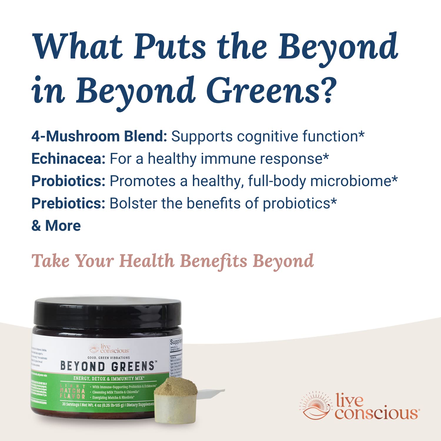 Live Conscious Beyond Greens Superfood Powder - Delicious Debloating Super Greens Powder - Matcha Greens Blend w/Chlorella, Echinacea, Probiotics for Immune Support & Energy