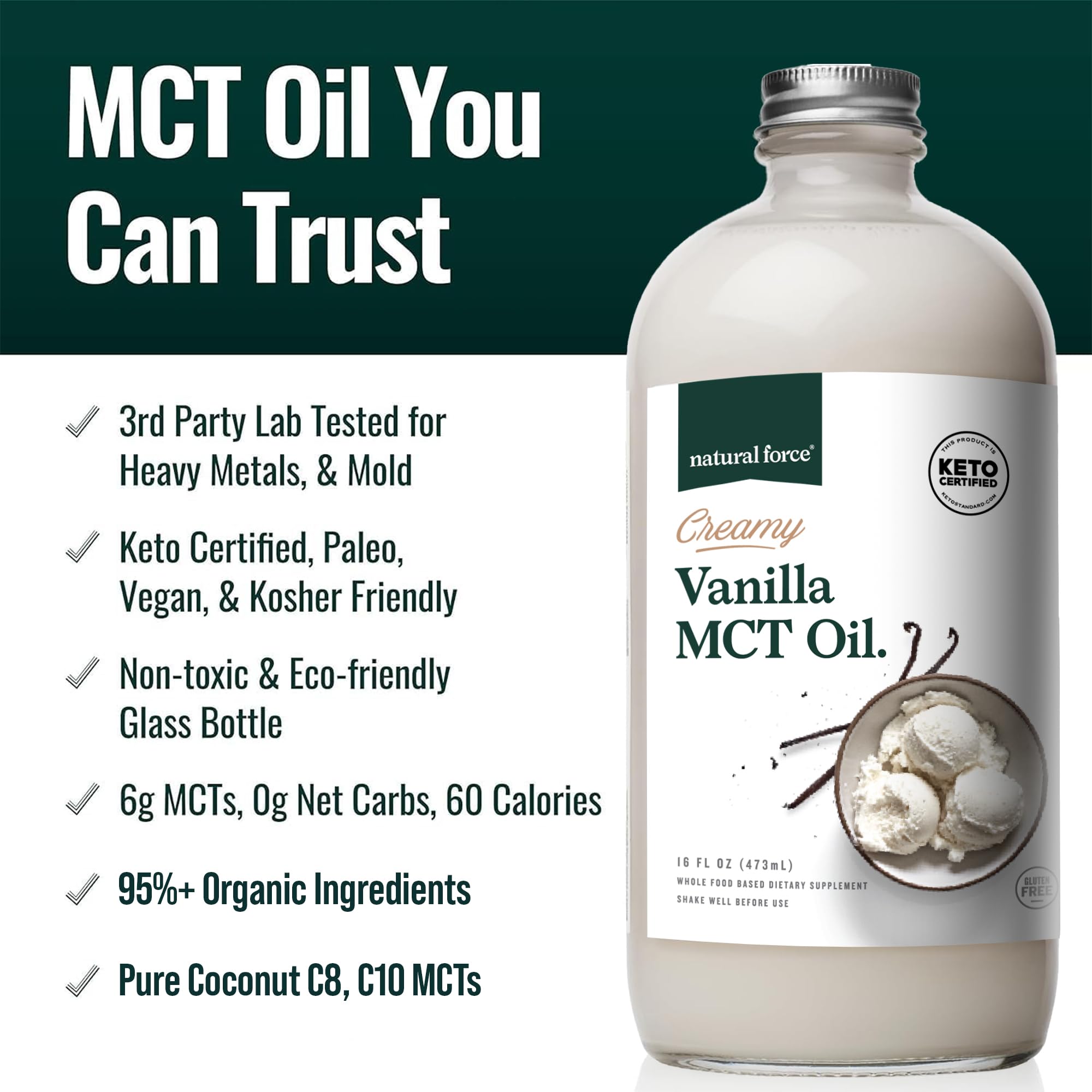 Natural Force Creamy Vanilla MCT Oil – Non Dairy, Keto Certified, Emulsified MCTs for Low-Carb, Ketogenic Coffee, Smoothies, & Shakes - Mixes Instantly + No Blending Required – 16 Oz Glass Bottle