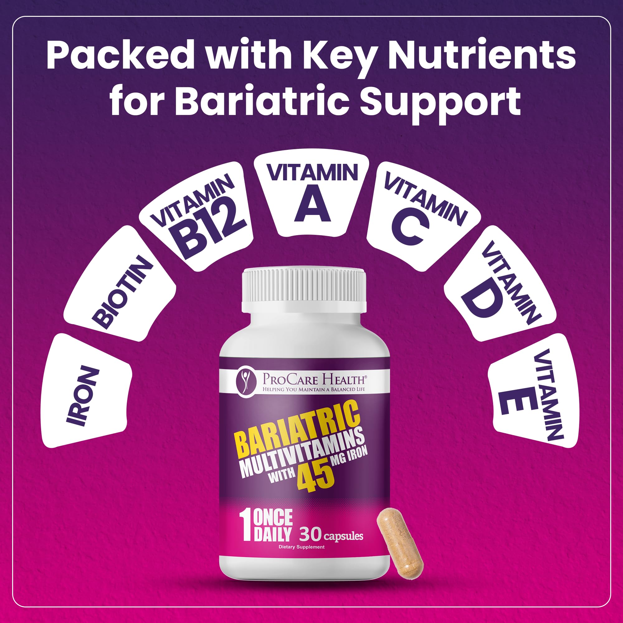 ProCare Health Bariatric Multivitamin with 45mg Iron (30 Easy to Swallow Capsules) - Once Daily Post-Op Support for Gastric Bypass & Sleeve with 1 Month Supply, No Artificial Colors, Gluten-Free