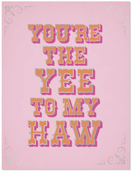 THE YEE TO MY HAW - ANNIVERSARY CARD 