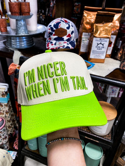 I'M NICER WHEN I'M TAN HAT