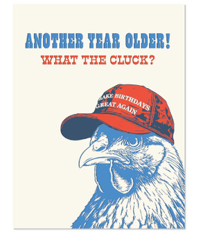 CLUCKIN' OLDER BIRTHDAY CARD