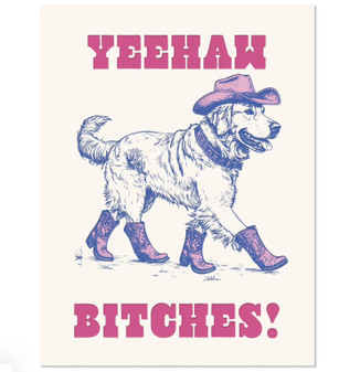YEEHAW BITCHES - BIRTHDAY CARD 
