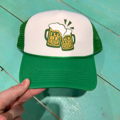 I'LL BE IRISH TRUCKER HAT