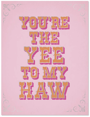 THE YEE TO MY HAW - ANNIVERSARY CARD 
