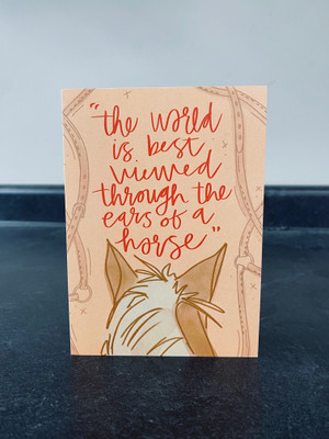 THE WORLD IS BEST THROUGH A HORSE'S EARS EVERYDAY CARD