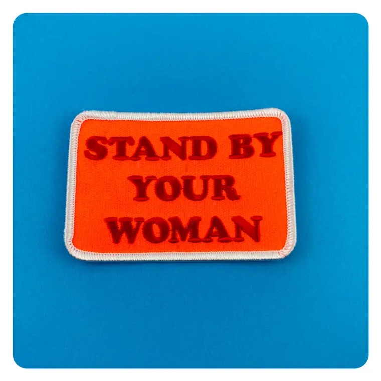 STAND BY YOUR WOMAN PATCH