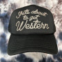 ABOUT TO GET WESTERN TRUCKER HAT